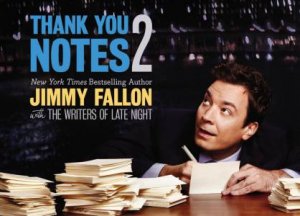 Thank You Notes 2 by Jimmy Fallon