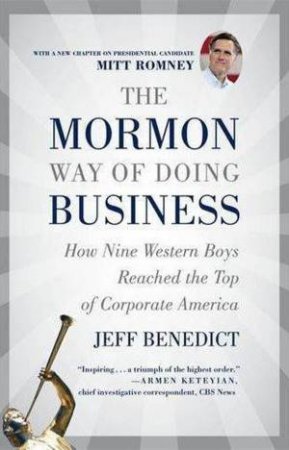The Mormon Way of Doing Business by Jeff Benedict