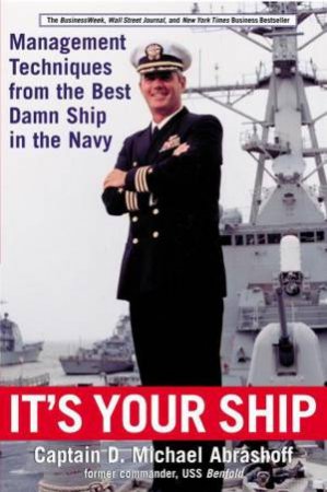 It's Your Ship by D. Michael Abrashoff & USS Benfold Abrashoff forme