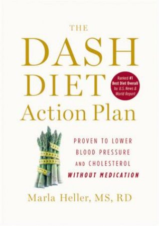 The DASH Diet Action Plan by Marla Heller