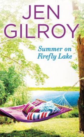 Summer On Firefly Lake by Jen Gilroy