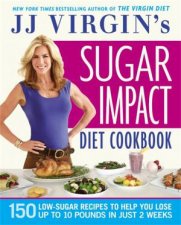 JJ Virgins Sugar Impact Diet Cookbook