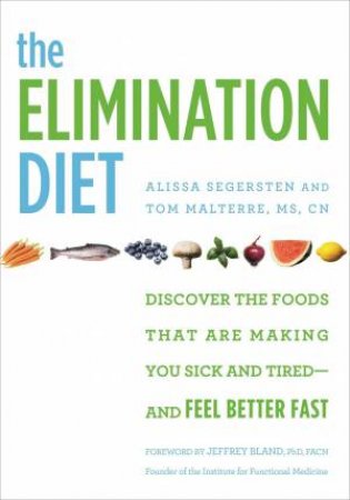 The Elimination Diet by Alissa Segersten & Tom Malterre