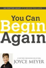 You Can Begin Again No Matter What Its Never Too Late