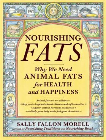 Nourishing Fats by Sally Fallon Morell