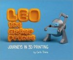 LEO the Maker Prince Journeys in 3D Printing