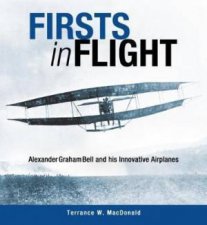 Firsts in Flight Alexander Graham Bell and His Innovative Airplanes