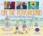 On The Playground Our First Talk About Prejudice