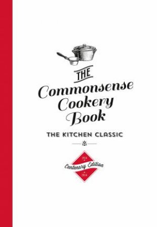 The Commonsense Cookery Book- Centenary Ed.