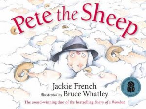 Pete The Sheep by Jackie French & Bruce Whatley