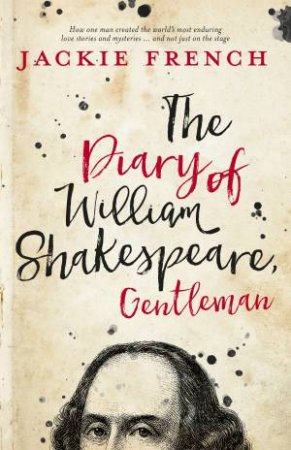 The Diary Of William Shakespeare, Gentleman by Jackie French