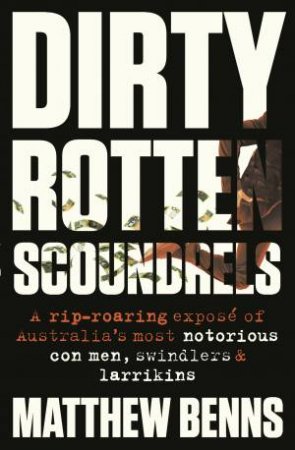 Dirty Rotten Scoundrels by Matthew Benns