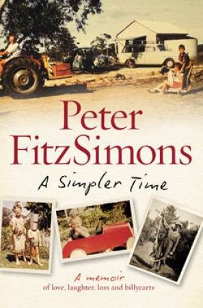 A Simpler Time by Peter FitzSimons