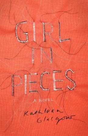 Girl in Pieces by Kathleen Glasgow