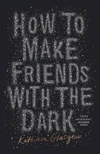 How To Make Friends With The Dark