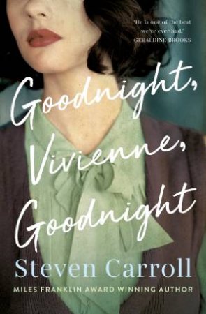 Goodnight, Vivienne, Goodnight by Steven Carroll