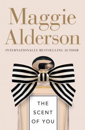 The Scent Of You by Maggie Alderson