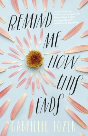 Remind Me How This Ends by Gabrielle Tozer