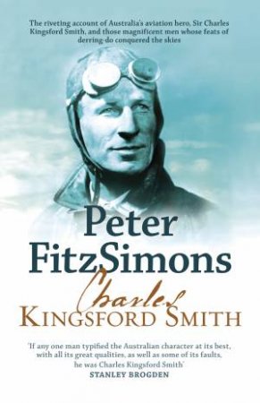 Charles Kingsford Smith And Those Magnificent Men by Peter FitzSimons