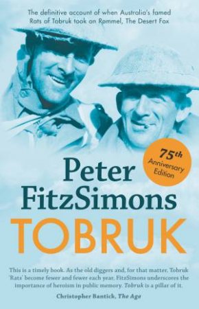 Tobruk: 75th Anniversary Edition by Peter FitzSimons