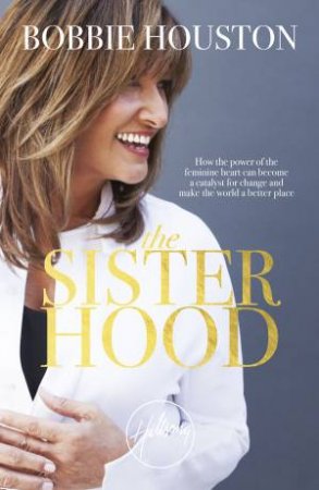 The Sisterhood by Bobbie Houston