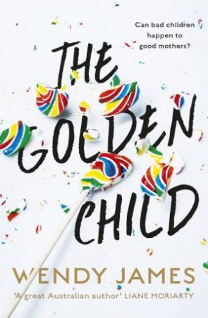 The Golden Child by Wendy James