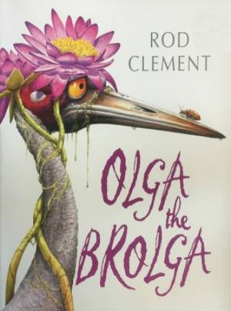 Olga The Brolga (Big Book) by Rod Clement