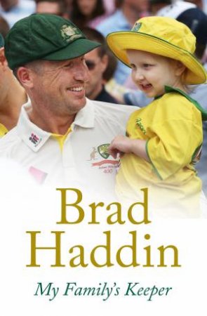 My Family's Keeper by Brad Haddin