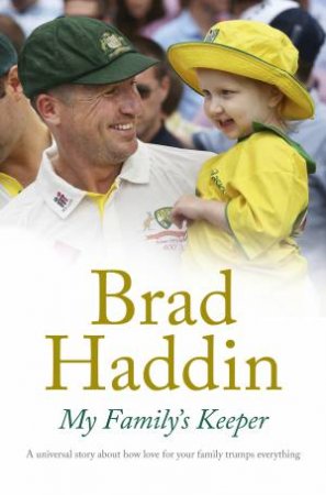 My Family's Keeper by Brad Haddin