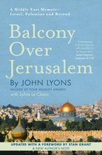 Balcony Over Jerusalem A Middle East Memoir