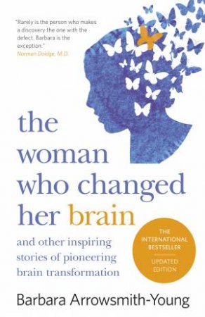 The Woman Who Changed Her Brain (Revised Edition) by Barbara Arrowsmith-Young