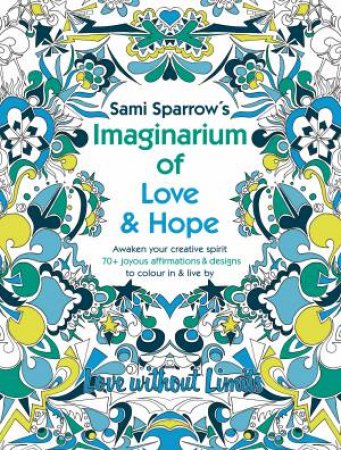 Sami Sparrow's Imaginarium Of Love And Hope by Sami Sparrow