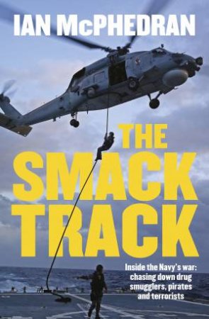 The Smack Track by Ian McPhedran