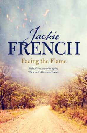 Facing The Flame by Jackie French