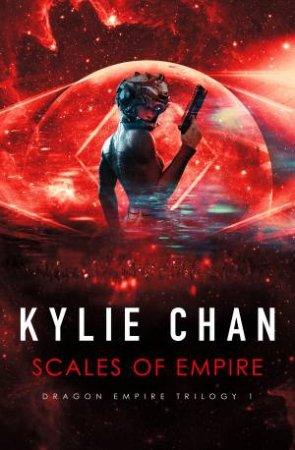 Scales Of Empire by Kylie Chan