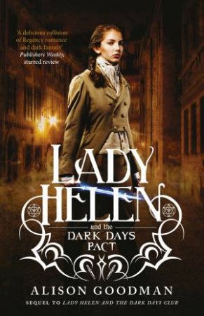Lady Helen and the Dark Days Pact (Lady Helen, Book 2) by Alison Goodman