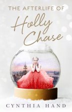 The Afterlife Of Holly Chase