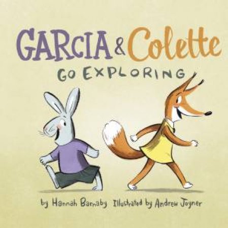 Garcia and Colette Go Exploring by Hannah Barnaby & Andrew Joyner