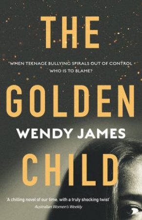 The Golden Child by Wendy James