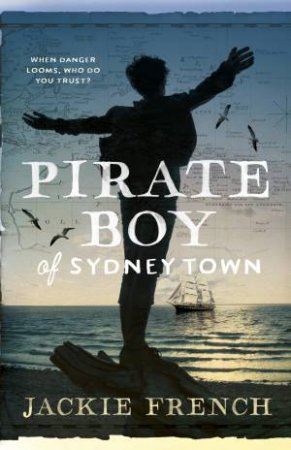 Pirate Boy of Sydney Town by Jackie French