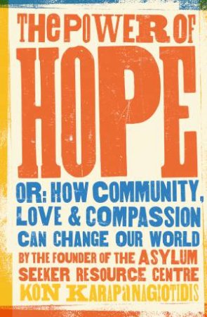 The Power Of Hope by Kon Karapanagiotidis