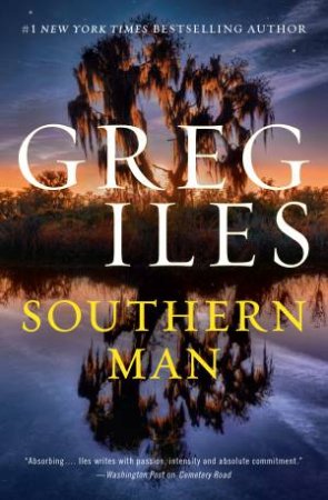 Southern Man: The next thrilling Penn Cage novel from the bestselling author of CEMETERY ROAD, for fans of John Grisham, David Baldacci and Ha by Greg Iles