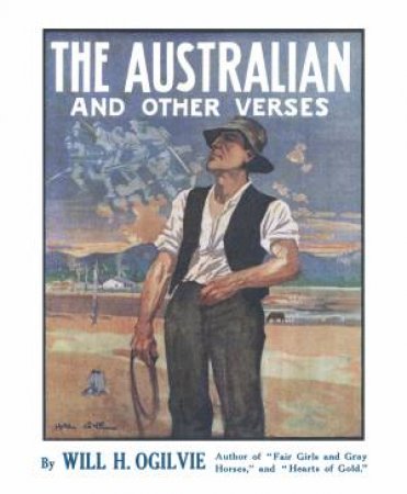 The Australian And Other Verses by Will H. Ogilvie