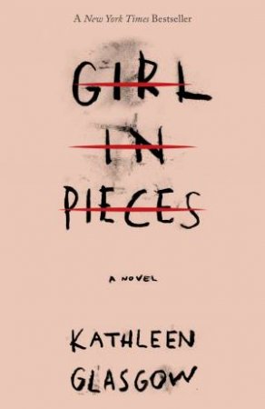Girl In Pieces by Kathleen Glasgow