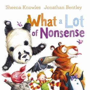 What a Lot of Nonsense by Sheena Knowles & Jonathan Bentley