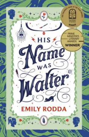 His Name Was Walter by Emily Rodda