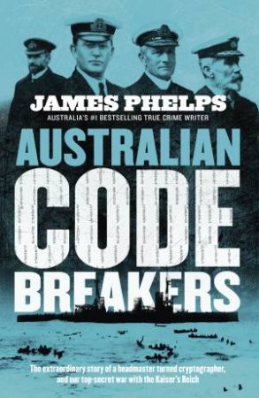 Australian Code Breakers by James Phelps