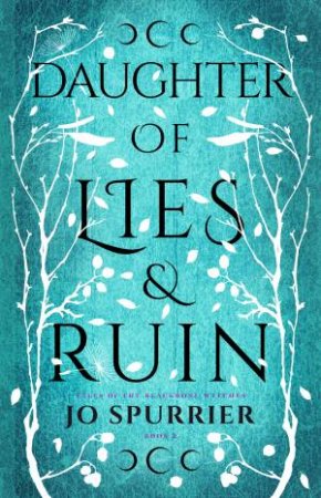 Daughter Of Lies And Ruin by Jo Spurrier