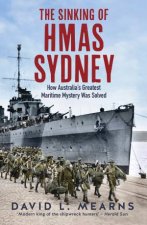 The Sinking of HMAS Sydney How Australias Greatest Maritime Mystery Was Solved
