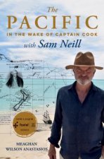 The Pacific In The Wake Of Captain Cook With Sam Neill